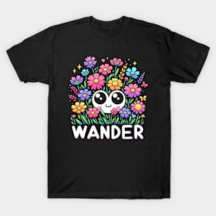 WANDER - KAWAII FLOWERS INSPIRATIONAL QUOTES T-Shirt